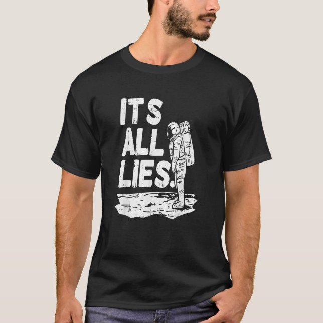 Moon Landing Conspiracy Theory Fake Illuminati Shi T-Shirt (Front)