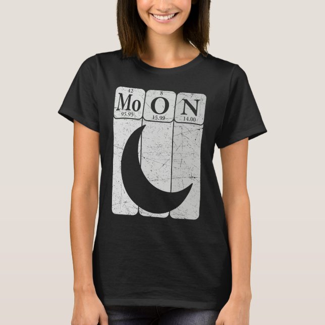 Moon Periodic Table Elements Moon Space Nerd Moon  T-Shirt (Front)