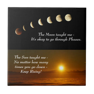 Moon Phases Sun Rises Inspirational Quote Tile