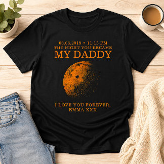 Moon The Night You Became My Daddy Personalized T-Shirt