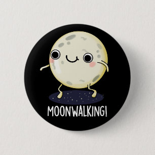 Moon Walking Funny Dance Pun Dark BG 2 Inch Round Button
