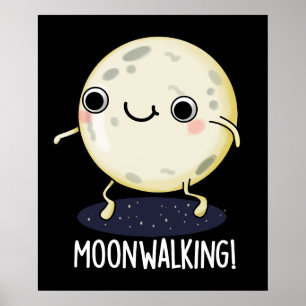 Moon Walking Funny Dance Pun Dark BG Poster