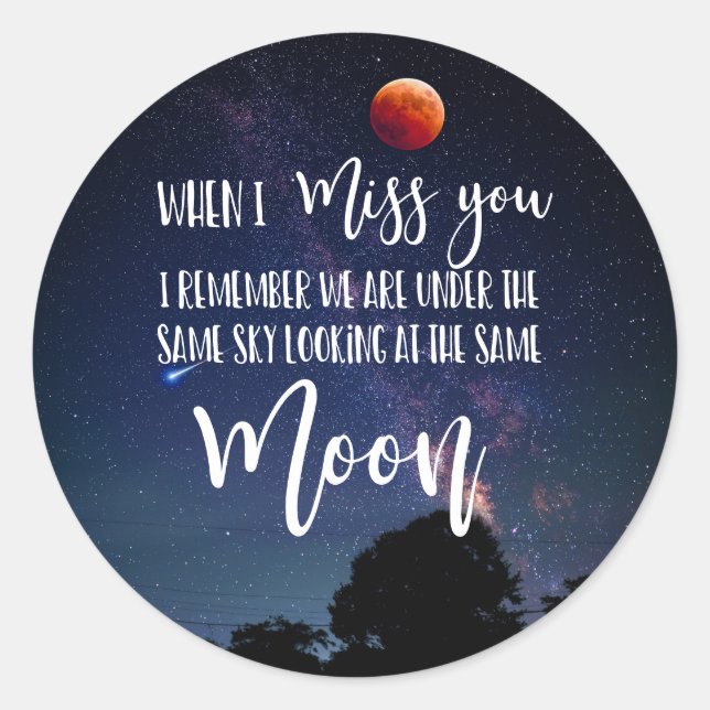 moon when I miss you long distance family Classic Round Sticker (Front)