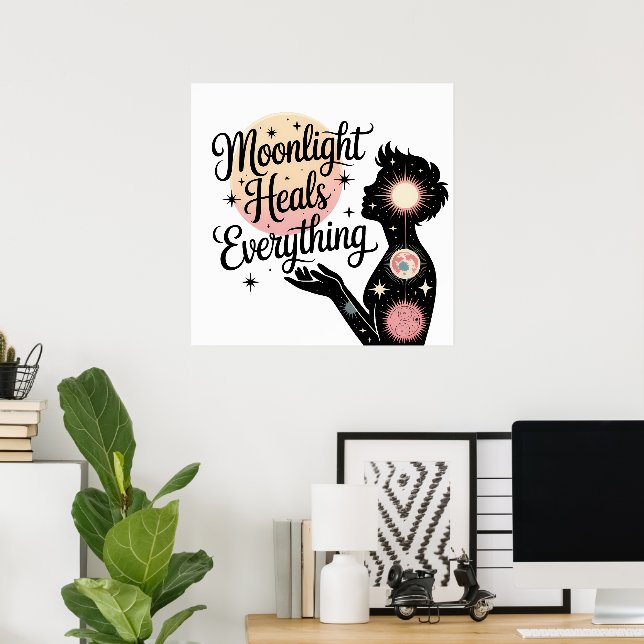 Moonlight Heals Everything Celestial Mystic Poster (Home Office)