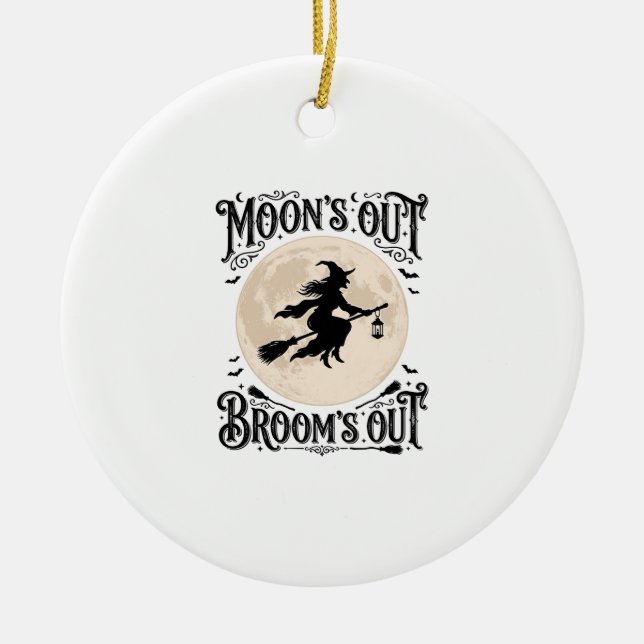 Moons Out Brooms Out Witch Halloween Ceramic Ornament (Front)