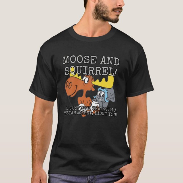 Moose and Squirrel! T-Shirt (Front)