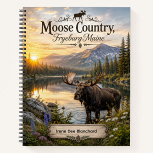 Moose Country Fryeburg Maine Personalized Notebook