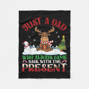 Moose Dad Who Always Came Back With The Present Ch Fleece Blanket