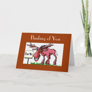 Moose Eat Me,Thinking of You Card