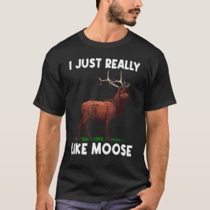   Moose For Men Women Elk Deer Animal Moose   T-Shirt