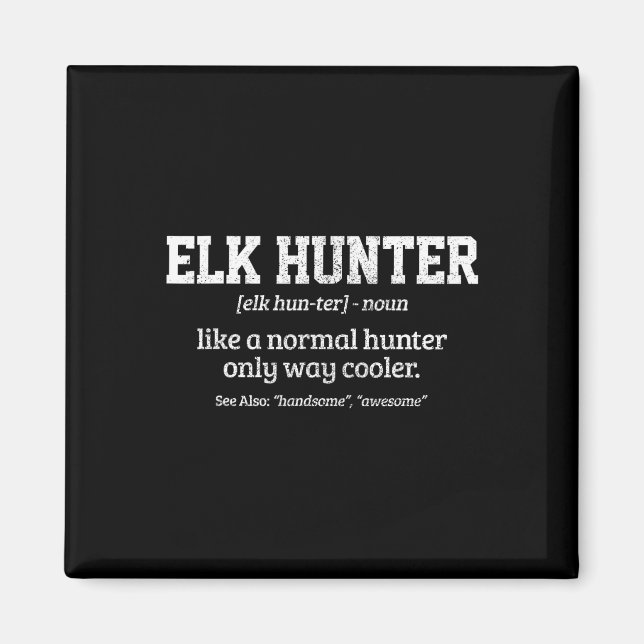 Moose Hunter Gift Funny Definition Elk Hunting  Magnet (Front)