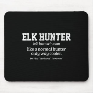 Moose Hunter Gift Funny Definition Elk Hunting Mouse Pad