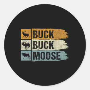 Moose Hunting Buck Buck Moose  Classic Round Sticker