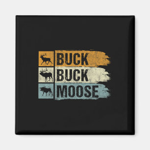 Moose Hunting Buck Buck Moose  Magnet
