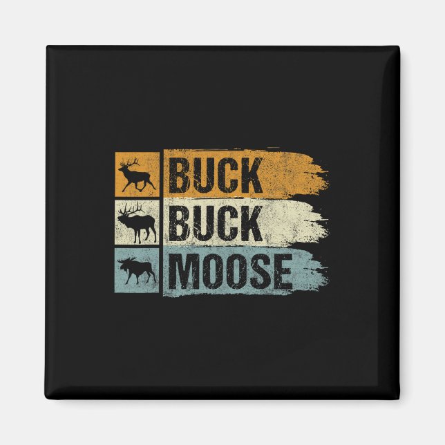 Moose Hunting Buck Buck Moose  Magnet (Front)