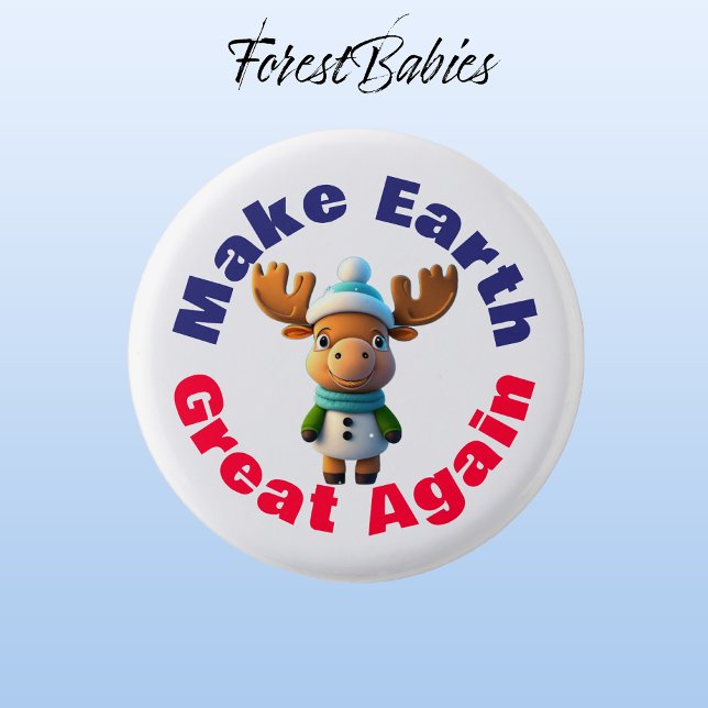 Moose, Make Earth Great Again, Environmental 1 Inch Round Button (Moose🏔 ForestBabies Button)
