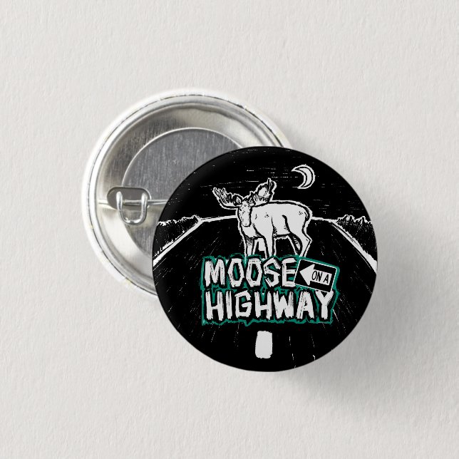 Moose on a Highway Button (Front & Back)