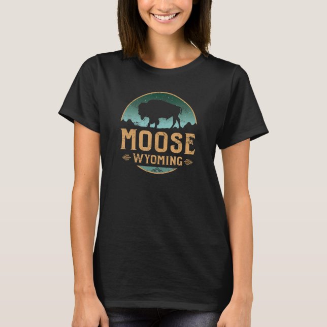Moose Wyoming WY Buffalo Bison T-Shirt (Front)