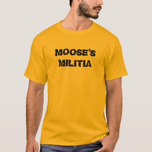 Moose's Militia T-Shirt