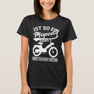 Moped mopeds moped scooter two wheel mokick biker T-Shirt