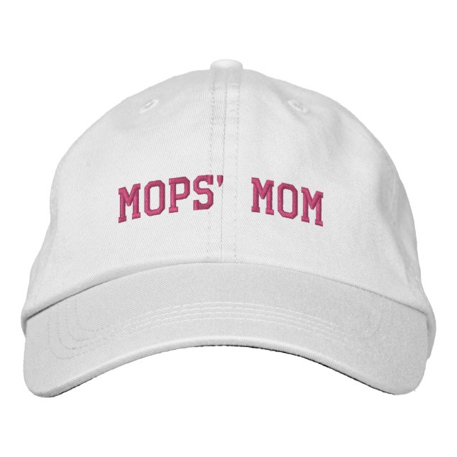 Mops' Mom Embroidered Hat (Front)