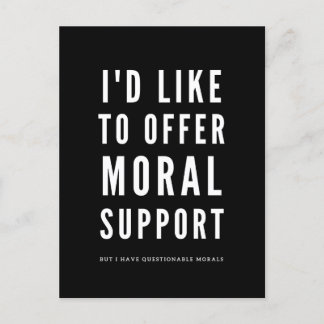 Moral Support Sarcastic Encouragement quotes Postcard