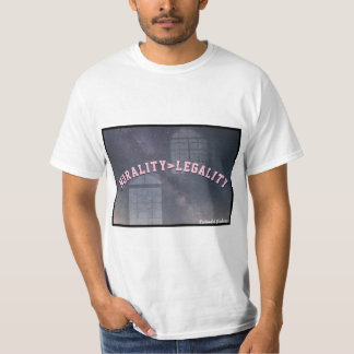 Morality>Legality T-Shirt