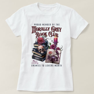 Morally Grey Book Club Enemies to Lovers Booktok T-Shirt