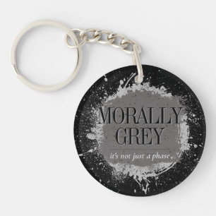 Morally Grey Not a Phase Bookish Reader Splatter Keychain