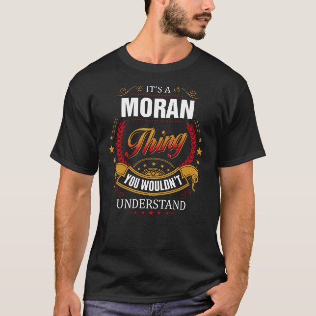 MORAN thing you wouldn't understand T-Shirt (Front)