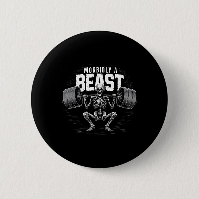 Morbidly A Beast Funny Sarcastic Meme  2 Inch Round Button (Front)
