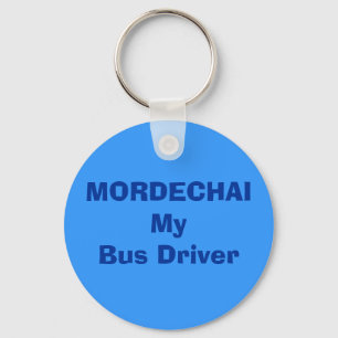 MORDECHAI My bus driver                     ... Keychain