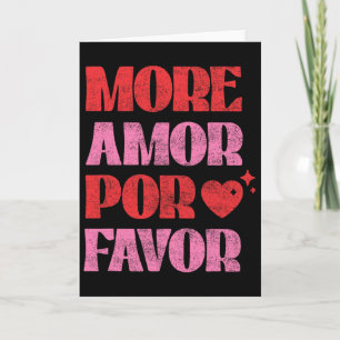 More Amor Por Favor Romantic Valentine’ S Day Span Card