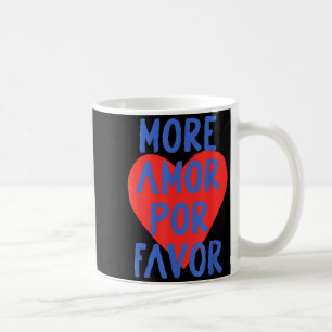 More Amor R Favor Red Heart Cute Spanish Love Quot Coffee Mug