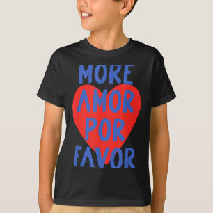 More Amor R Favor Red Heart Cute Spanish Love Quot T-Shirt