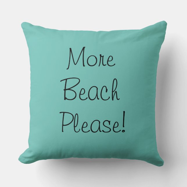 More beach please in classic cursive throw pillow (Front)