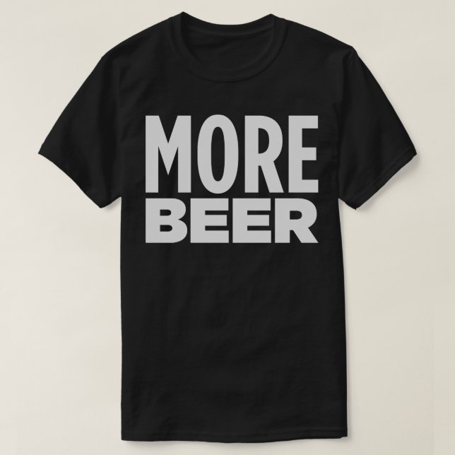 MORE BEER T-Shirt (Design Front)