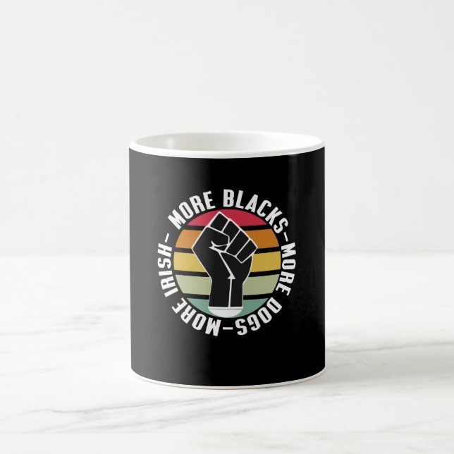 More Blacks More Dogs More Irish Coffee Mug (Center)