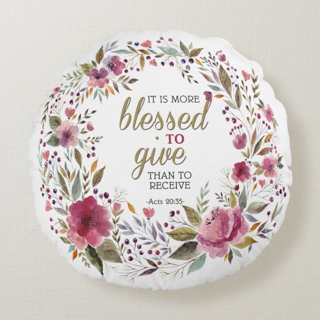 More Blessed to Give than Receive Round Pillow (Front)