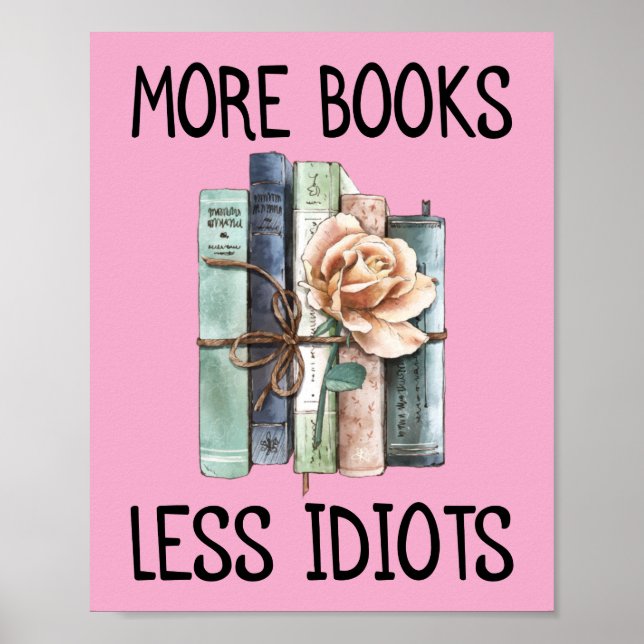 More Books Less Idiots Books Lover Poster (Front)