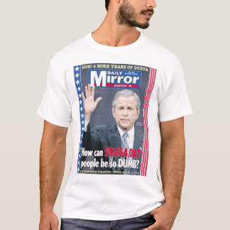 more bush? T-Shirt