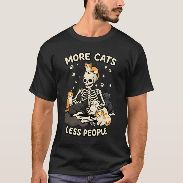 More Cats Less People Skeleton Funny Cat t shirt  (Front)