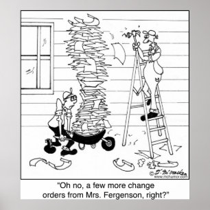 More Change Orders?! Poster