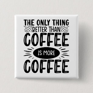 More Coffee 2 Inch Square Button