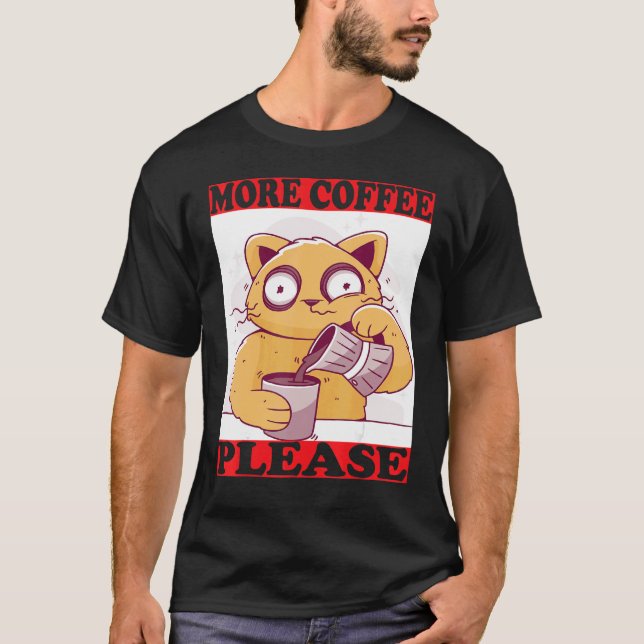 more coffee cat with eyes and coffee pot cup T-Shirt (Front)