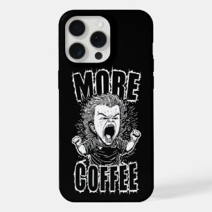 More Coffee   Coffee Lovers Quote iPhone 15 Pro Max Case