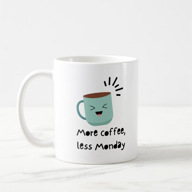 More coffee, less Monday Coffee Mug (Left)