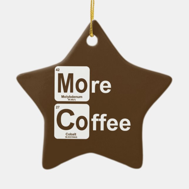 More Coffee Periodic Table Ceramic Ornament (Front)