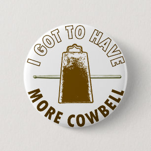 MORE COWBELL 2 INCH ROUND BUTTON