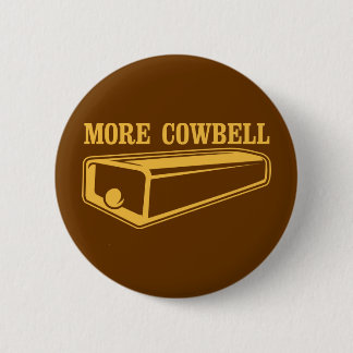 More Cowbell 2 Inch Round Button
